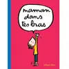 Ecole Des Loisirs Maman dans tes bras
