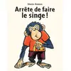 TASCHEN Arrête De Faire Le Singe !