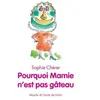 Ecole Des Loisirs Pourquoi mamie n'est pas gâteau