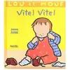 Pastel-Ecole Des Loisirs Lou Et Mouf - Vite ! Vite !