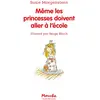 L'Ecole des Loisirs Même les princesses doivent aller à l'école
