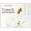 Pastel-Ecole Des Loisirs Ce Jour-Là Sur La Terre