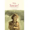 Ecole Des Loisirs Sorcier ! Tome 1 - Menteurs, Charlatans Et Soudards