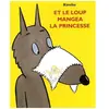 TASCHEN Et Le Loup Mangea La Princesse