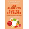 Lgf Les aliments contre le cancer: prevention du cancer par alimentation
