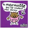 La Marmotte Qui Ne Voulait Pas Dormir