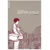 Quitter La Ville - Tome 1