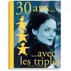 30 Ans Avec Les Triplés