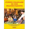 Cuisine Polonaise De Nos Grands-Parents