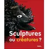 Palette Sculptures ou créatures ?