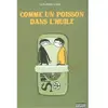 Vertige Graphic Comme un poisson dans l'huile