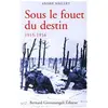 Giovanangeli Bernard Sous Le Fouet Du Destin - Histoire D'une Âme Aux Jours Héroïques 1915-1916