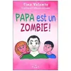 Papa Est Un Zombie !
