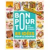 Bon pour toi: 85 idées pour le souper