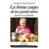 Les Bonnes Soupes De Nos Grands-Mères - Saines Et Vivifiantes