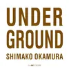 Under ground - Shimako Okamura