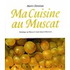 Ma Cuisine Au Muscat - Hommage Au Muscat De Saint-Jean De Minervois, 1...