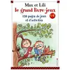 CALLIGRAM Max Et Lili - Le Grand Livre-Jeu N°6 - 120 Pages De Jeux Et D'activités