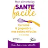 Jouvence Curcuma & Gingembre : Mes Épices Miracles - Et 41 Recettes