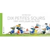 La Joie de Lire Dix petites souris s'en vont jouer au foot