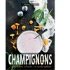 Puits Fleuri Champignons: De la cueillette à l'assiette... 50 recettes équilibrées