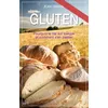 Gluten, Pourquoi Le Blé Est Toxique Et Comment S'en Passer