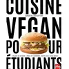 La Plage Editeur Cuisine vegan pour étudiants: 1 plaque de cuisson, 1 poêle et 1 casserole, 15 min maxi, mini budget