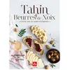 La Plage Editeur Tahin & Beurres De Noix - Cuisiner Avec Les Purées D'oléagineux