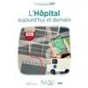 L'hôpital, Aujourd'hui Et Demain