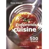 J'apprends la cuisine en 500 trucs