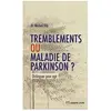 Josette Lyon Tremblements ou maladie de Parkinson ?