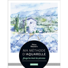 Ulisseditions Ma méthode d'aquarelle