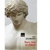 Sans lois ni dieux, le songe d'Alcibiade - Eric Jourdan