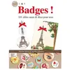 Badges ! - 101 Idées Custo & Déco Pour Tous