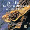 Equinoxe Petit Traité Des Épices, Aromates & Condiments