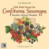 Petit Traité Savant Des Confitures Sauvages - Recettes, Saveurs, Bienf...