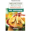Mes Petites Recettes Magiques Au Curcuma