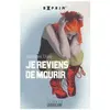 Editions Sarbacane Je Reviens De Mourir