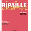 Editions du Rouergue Ripaille Et Marmaille - 42 Recettes Pour Les Enfants (Ou L'enfant Qui Est En Vous)