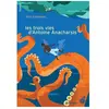 Editions du Rouergue Les Trois Vies D'antoine Anacharsis