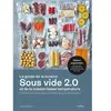 Chene Le guide de la cuisine sous vide 2.0 et de la cuisson basse température: Plus de 150 recettes étape par étape et plus de 500 combinaisons temps & température
