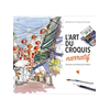 CréaPassions.com L'art Du Croquis Narratif - Raconter Une Histoire Par Le Dessin