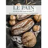 Artemis Eds Le pain on en fait tout un plat: Recettes et astuces pour cuisiner et réutiliser le pain
