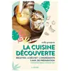 Lanore La cuisine découverte: Recettes : 0 déchet, 2 ingrédients, 5 min de préparation