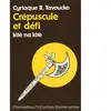 Crépuscule Et Défi - Roman Centrafricain