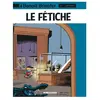 Les Editions du Lombard Benoît Brisefer Tome 7 - Le Fétiche