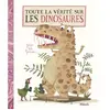 Mijade Eds Toute la vérité sur les dinosaures
