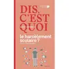 Renaissance Du Livre Dis, c'est quoi le harcèlement scolaire ?