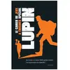 Marabout Le Cahier Des Jeux & Énigmes Spécial Lupin - 300 Jeux Et Casse-Têtes Pour Tester Vos Neurones En Famille !