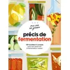 Marabout Précis De Fermentation - 100 Recettes & Conseils Pour Tout Savoir Sur La Fermentation Maison